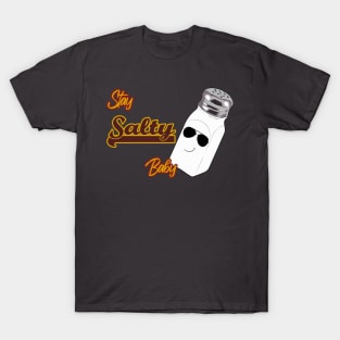 Stay Salty Baby! T-Shirt